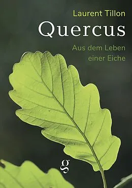 E-Book (epub) Quercus - Aus dem Leben einer Eiche von Laurent Tillon