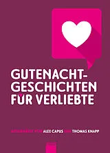 Kartonierter Einband Gutenachtgeschichten für Verliebte von Alex Capus, Lucia Berlin, Matthias Claudius