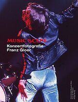Kartonierter Einband Music Scene  Konzertfotografie  Franz Gloor von Peter Kaufmann, Luisa Bertolaccini, Urs Amacher