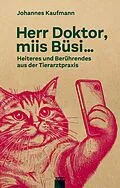 E-Book (epub) Herr Doktor, miis Büsi ... von Johannes Kaufmann