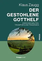 Kartonierter Einband Der gestohlene Gotthelf von Klaus Zaugg