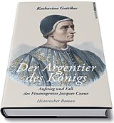Fester Einband Der Argentier des Königs von Katharina Gattiker
