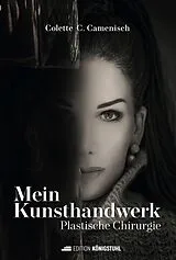 Fester Einband Mein Kunsthandwerk Plastische Chirurgie von Colette C. Camenisch