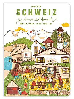 Pappband, unzerreissbar Das Schweiz Wimmelbuch von 