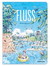 Pappband, unzerreissbar Das Fluss Wimmelbuch von 