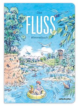 Pappband, unzerreissbar Das Fluss Wimmelbuch von 