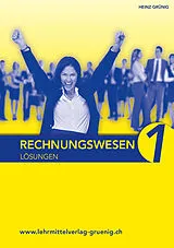 Kartonierter Einband Lösungen zum Lehrbuch Rechnungswesen 1 - Grundlagen von Heinz Grünig