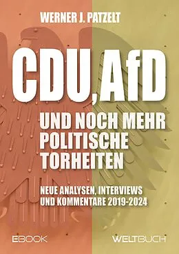 E-Book (epub) CDU, AfD und noch mehr politische Torheiten von Prof. Dr. Werner J. Patzelt