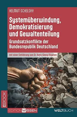 E-Book (epub) Systemüberwindung, Demokratisierung und Gewaltenteilung von Helmut Schelsky