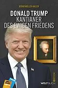 E-Book (epub) Donald Trump - Kantianer des ewigen Friedens von Bernd Müller-Kaller