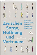 Fester Einband Zwischen Sorge, Hoffnung und Vertrauen von Erika Ziltener