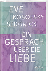 Fester Einband Ein Gespräch über die Liebe von Eve Kosofsky Sedgwick