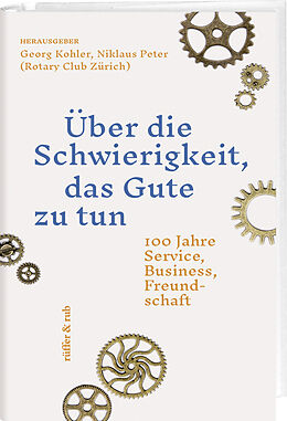 Fester Einband Über die Schwierigkeit, das Gute zu tun von Claudia Franziska Brühwiler, Thomas Zaugg, Carl-Hans Hauptmeyer