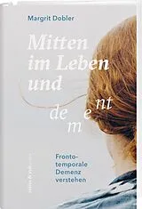 Fester Einband Mitten im Leben und dement von Margrit Dobler