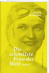 Fester Einband Die schnellste Frau der Welt von Steven Schneider