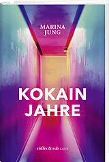 Fester Einband Kokainjahre von Marina Jung