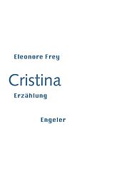 Kartonierter Einband Cristina von Eleonore Frey