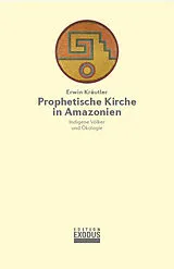 Fester Einband Prophetische Kirche in Amazonien von Erwin Kräutler