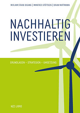 Fester Einband Nachhaltig investieren von Mirjam Staub-Bisang, Manfred Stüttgen, Brian Mattmann