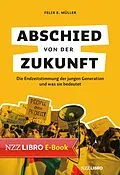 E-Book (epub) Abschied von der Zukunft von Felix E. Müller