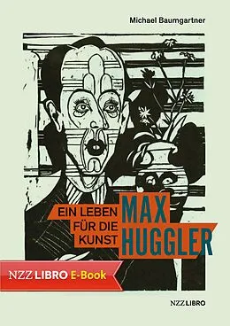 E-Book (epub) Max Huggler von Michael Baumgartner