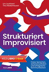 E-Book (epub) Strukturiert Improvisiert von Urs Leuthard, Tinu Niederhauser
