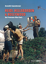 Fester Einband Heidi, Hellebarden &amp; Hollywood von Benedikt Eppenberger