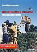 E-Book (epub) Heidi, Hellebarden & Hollywood von Benedikt Eppenberger