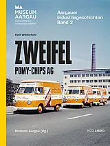 Kartonierter Einband Zweifel Pomy-Chips AG von Ruth Wiederkehr