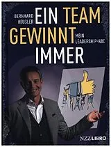 Fester Einband Ein Team gewinnt immer von Bernhard Heusler