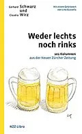 E-Book (epub) Weder lechts noch rinks von Gerhard Schwarz, Claudia Wirz