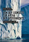 E-Book (epub) Von der Eiswüste zur Arena der Grossmächte von Andreas Doepfner, Rudolf Hermann