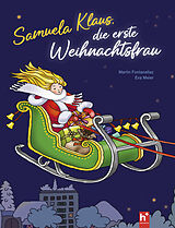 Fester Einband Samuela Klaus - die erste Weihnachtsfrau von Martin Fontanellaz