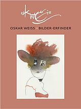 Fester Einband Oskar Weiss - Bilder-Erfinder von Oskar Weiss