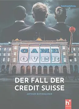E-Book (epub) Game Over - der Fall der Credit Suisse von Arthur Rutishauser