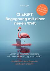 E-Book (epub) ChatGPT: Begegnung mit einer neuen Welt von Rolf Jeger