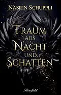 E-Book (epub) Traum aus Nacht und Schatten von Nasrin Schuppli