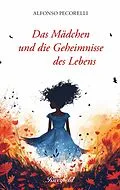 E-Book (epub) Das Mädchen und die Geheimnisse des Lebens von Alfonso Pecorelli