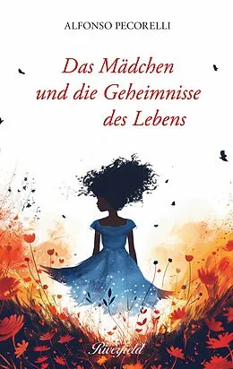 E-Book (epub) Das Mädchen und die Geheimnisse des Lebens von Alfonso Pecorelli