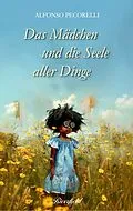 E-Book (epub) Das Mädchen und die Seele aller Dinge von Alfonso Pecorelli