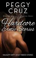 E-Book (epub) Hardcore Erotic Stories von Peggy Cruz
