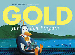 Fester Einband Gold für den Pinguin von Martin Baltscheit, Christine Schwarz
