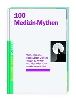 Fester Einband 100 Medizin-Mythen von Bernhard Matuschak, Bernd Kerschner, Jörg Wipplinger