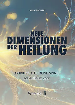 E-Book (epub) Neue Dimensionen der Heilung von Anja Wagner
