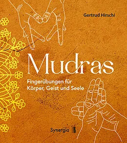 E-Book (epub) Mudras - Fingerübungen für Körper, Geist und Seele von Gertrud Hirschi