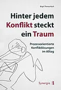 E-Book (epub) Hinter jedem Konflikt steckt ein Traum von Birgit Theresa Koch