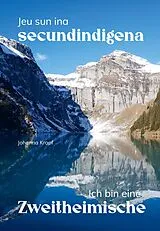 Buch Jeu sun ina secundindigena Ich bin eine Zweitheimische von Johanna Krapf