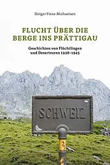 Kartonierter Einband Flucht über die Berge ins Prättigau von Holger Finze-Michaelsen