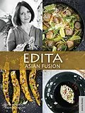 E-Book (pdf) Edita - Asian Fusion von Edita Horvath, Andreas Knecht