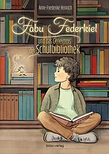 Fester Einband Fabu Federkiel und das Geheimnis der Schulbibliothek von Anne-Friederike Heinrich